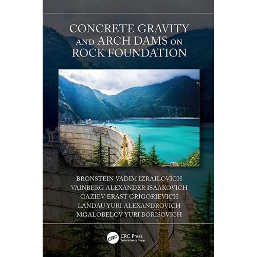 Concrete Gravity And Arch Dams On Rock Founda...