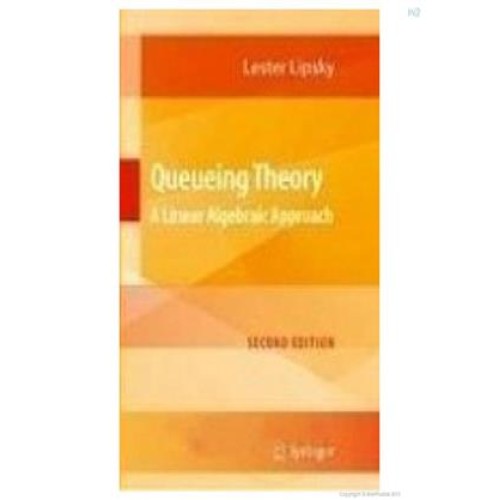 Queueing Theory A Linear Algebraic Approach 2...