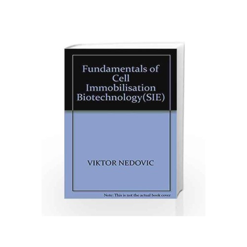 Fundamentals Of Cell Immobilisation Biotechno...