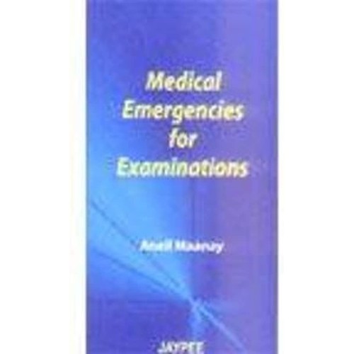 MEDICAL EMERGENCIES FOR EXAMINATIONS