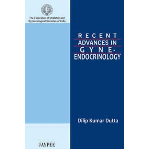 RECENT ADVANCES IN GYNE-ENDOCRINOLOGY