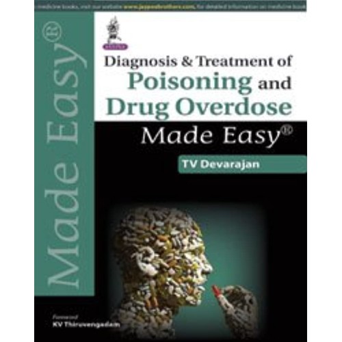 DIAGNOSIS & TREATMENT OF POISONING AND DRUG OVERDOSE MADE EASY