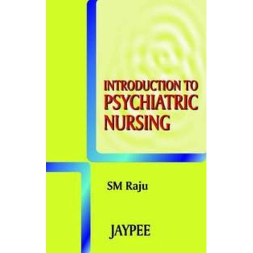 INTRODUCTION TO PSYCHIATRIC NURSING