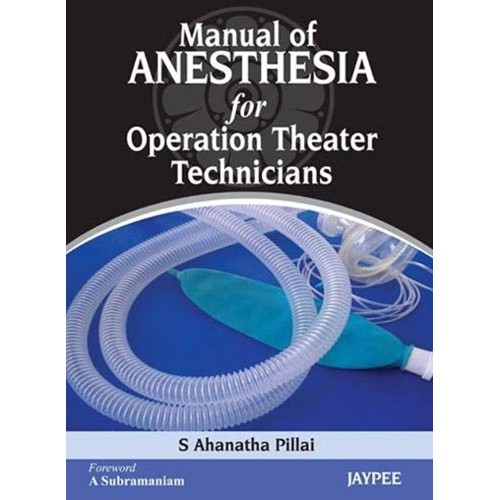 MANUAL OF ANESTHESIA FOR OPERATION THEATER TECHNICIANS