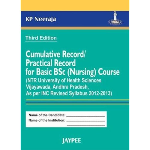 CUMULATIVE RECORD/PRACTICAL RECORD FOR BASIC BSC(NURSING)COURSE(NTR UNI.OF HEALTH SCI.VIJAY.A.P