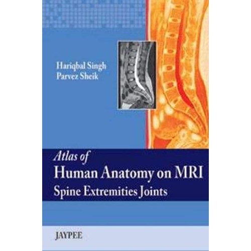 ATLAS OF HUMAN ANATOMY ON MRI SPINE EXTREMITI...