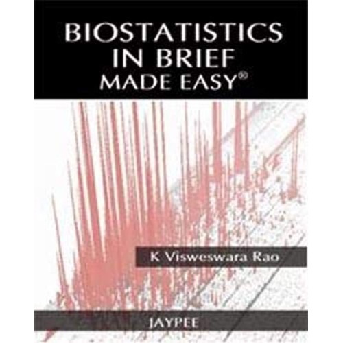 BIOSTATISTICS IN BRIEF MADE EASY