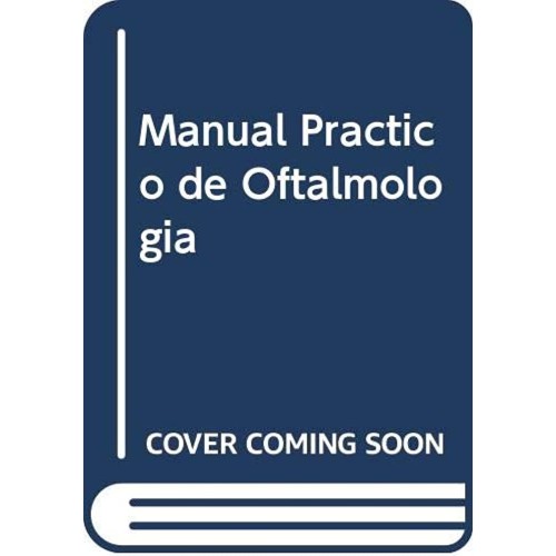 MANUAL PRACTICO DE OFTALMOLOGIA