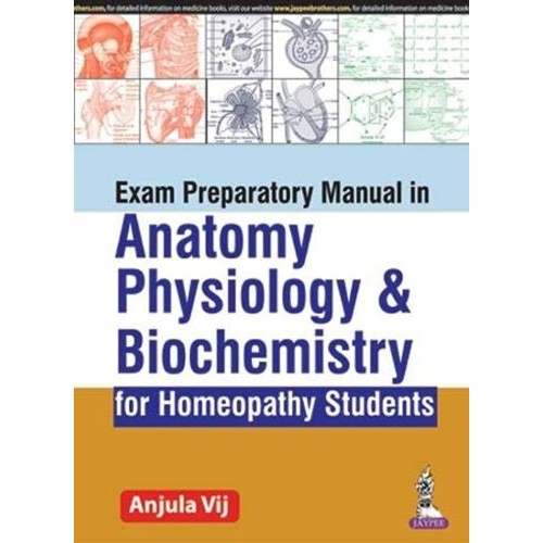 EXAM PREPARATORY MANUAL IN ANATOMY, PHYSIOLOGY & BIOCHEMISTRY FOR HOMEOPATHY STUDENTS