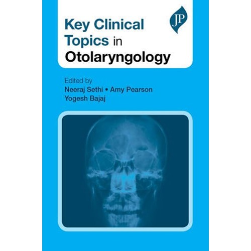 KEY CLINICAL TOPICS IN OTOLARYNGOLOGY