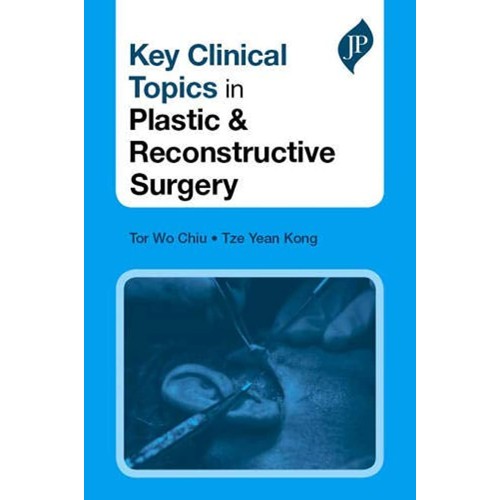 KEY CLINICAL TOPICS IN PLASTIC & RECONSTRUCTIVE SURGERY