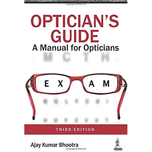 OPTICIAN'S GUIDE: A MANUAL FOR OPTICIANS