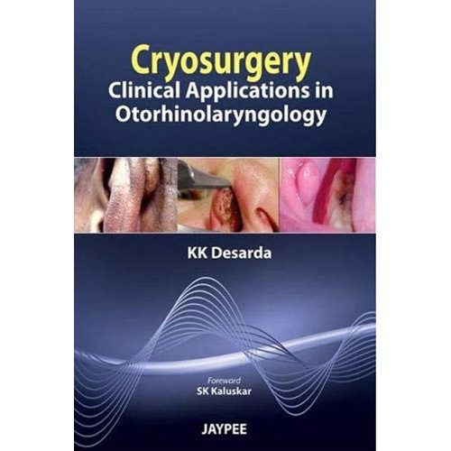 CRYOSURGERY: CLINICAL APPLICATIONS IN OTORHINOLARYNGOLOGY