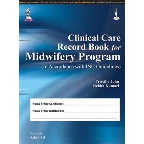 CLINICAL CARE RECORD BOOK FOR MIDWIFERY PROGRAM (IN ACCORDANCE WITH INC GUIDELINES)