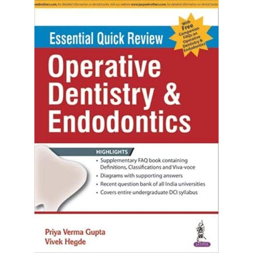 ESSENTIAL QUICK REVIEW OPERATIVE DENTISTRY & ENDODONTICS WITH FREE COMPANION FAQS ON OPER.DENT.ENDO.