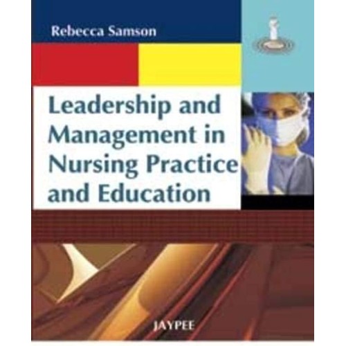 LEADERSHIP AND MANAGEMENT IN NURSING PRACTICE AND EDUCATION