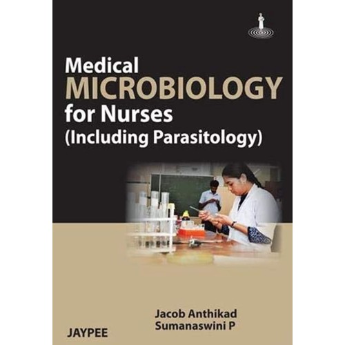 MEDICAL MICROBIOLOGY FOR NURSES(INCLUDING PAR...