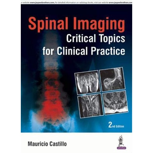 SPINAL IMAGING CRITICAL TOPICS FOR CLINICAL P...