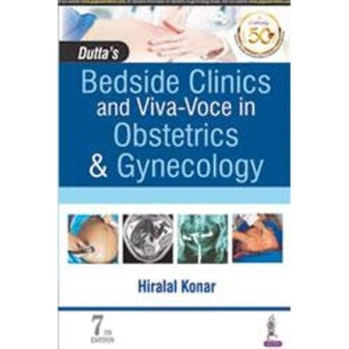 DUTTA’S BEDSIDE CLINICS AND VIVA-VOCE IN OBSTETRICS & GYNECOLOGY