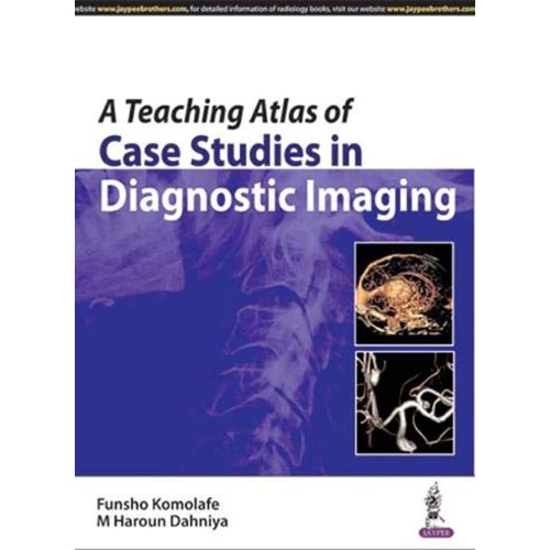 A TEACHING ATLAS OF CASE STUDIES IN DIAGNOSTIC IMAGING