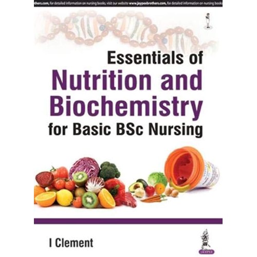 ESSENTIALS OF NUTRITION AND BIOCHEMISTRY FOR BASIC BSC NURSING