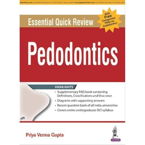 ESSENTIAL QUICK REVIEW PAEDODONTICS WITH FREE COMPANION FAQS ON PAEDODONTICS