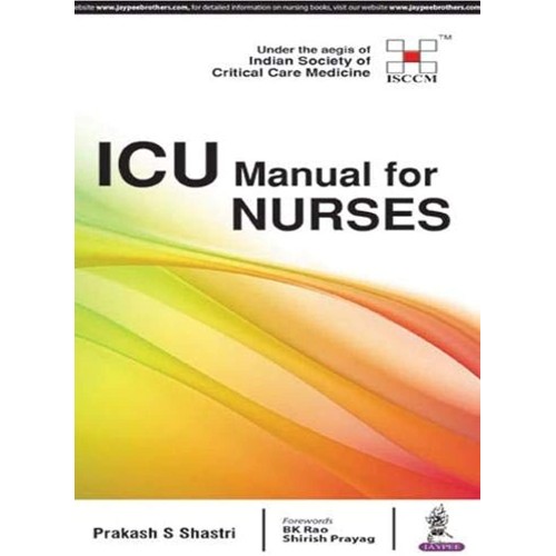 ICU MANUAL FOR NURSES:UNDER THE AEGIS OF (ISCCM)