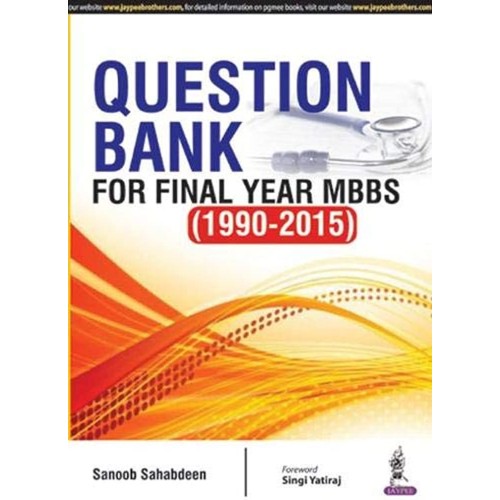 QUESTION BANK FOR FINAL YEAR MBBS (1990-2015)