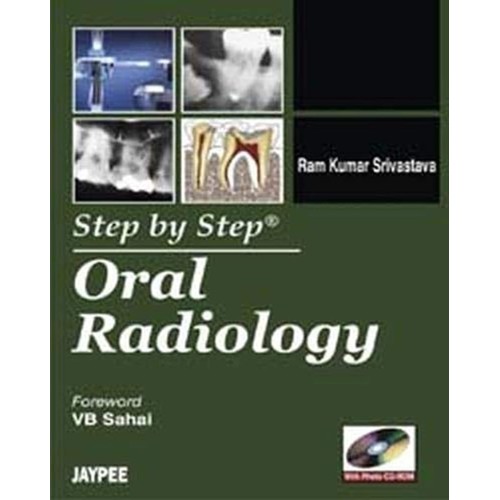 STEP BY STEP ORAL RADIOLOGY WITH PHOTO CD-ROM