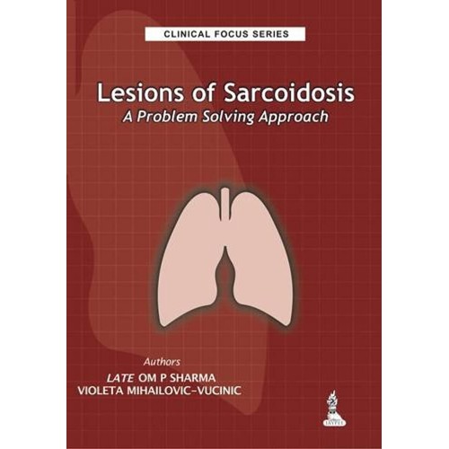 LESIONS OF SARCOIDOSIS A PROBLEM SOLVING APPROACH (CLINICAL FOCUS SERIES)