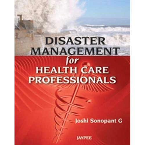 DISASTER MANAGEMENT FOR HEALTH CARE PROFESSIO...