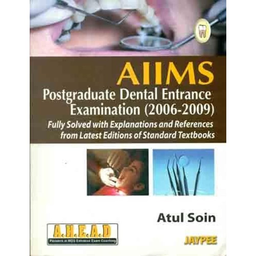 AIIMS PG DENTAL ENTRANCE EXAM.(2006-2009) FUL...