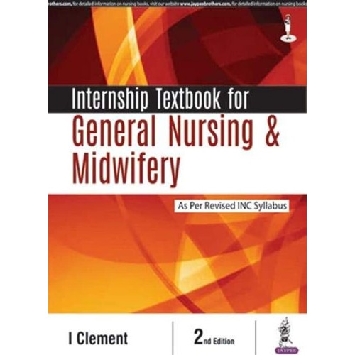 INTERNSHIP TEXTBOOK FOR GENERAL NURSING & MIDWIFERY AS PER REVISED INC SYLLABUS