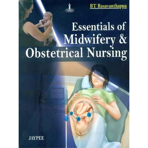 ESSENTIALS OF MIDWIFERY & OBSTETRICAL NURSING