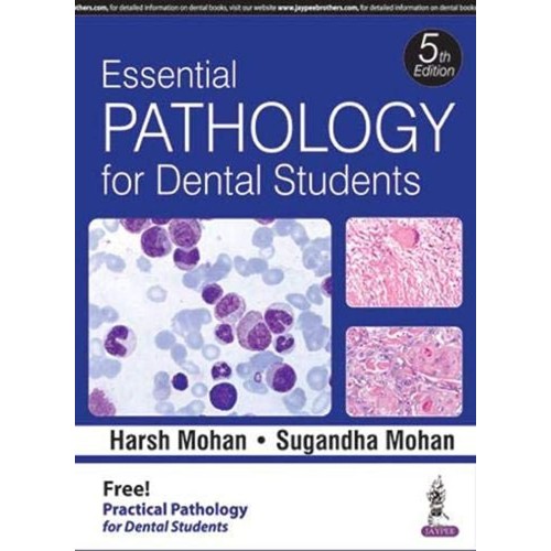 ESSENTIAL PATHOLOGY FOR DENTAL STUDENTS WITH PRACTICAL PATHOLOGY FOR DENTAL STUDENTS