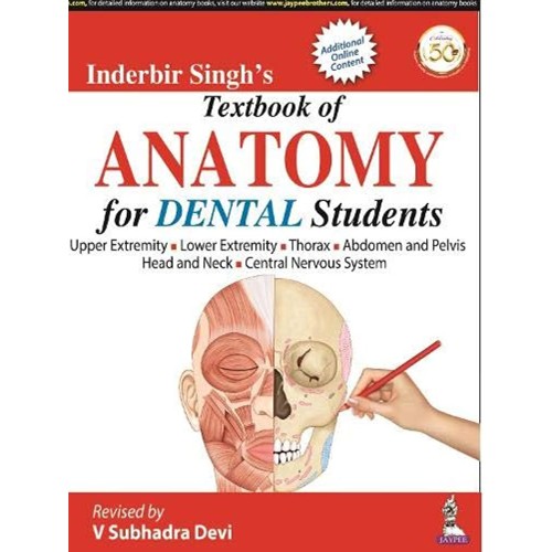 INDERBIR SINGH’S TEXTBOOK OF ANATOMY FOR DENTAL STUDENTS