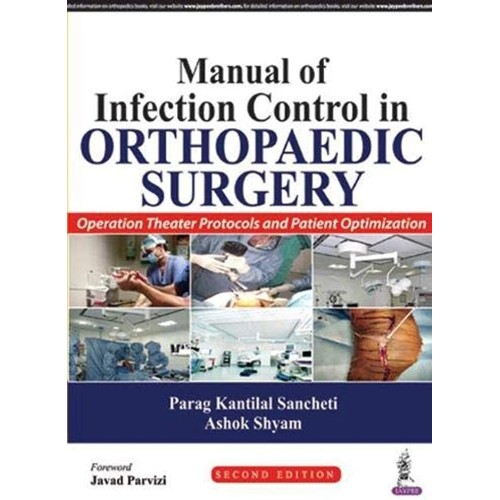 MANUAL OF INFECTION CONTROL IN ORTHOPAEDIC SURGERY OPERATION THEATER PROTOCOLS AND PATIENT OPT