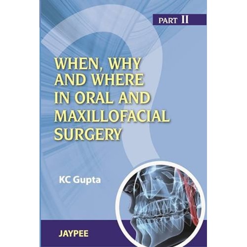 WHEN,WHY AND WHERE IN ORAL AND MAXILLOFACIAL ...