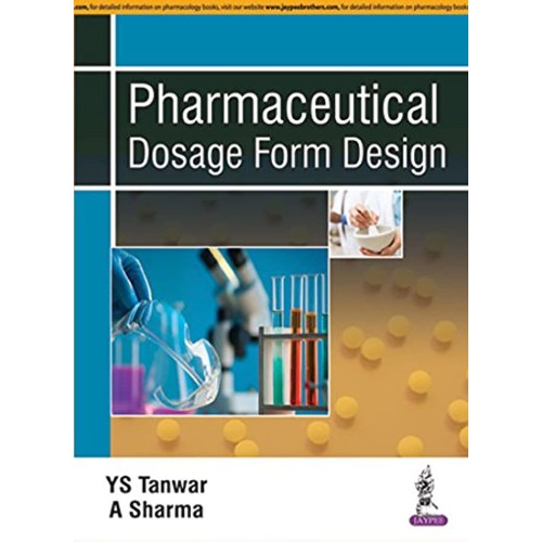 PHARMACEUTICAL DOSAGE FORM DESIGN