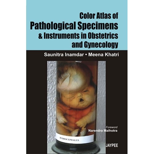 COLOR ATLAS OF PATHOLOGICAL SPECIMENS & INSTRUMENTS IN OBSTETRICS & GYNECOLOGY