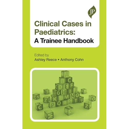 CLINICAL CASES IN PAEDIATRICS: A TRAINEE HANDBOOK