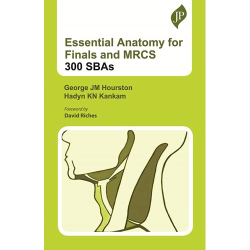 ESSENTIAL ANATOMY FOR FINALS AND MRCS : 300 SBAS