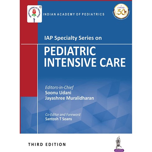 IAP SPECIALTY SERIES ON PEDIATRIC INTENSIVE CARE