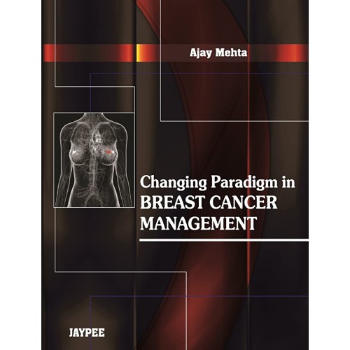 CHANGING PARADIGM IN BREAST CANCER MANAGEMENT