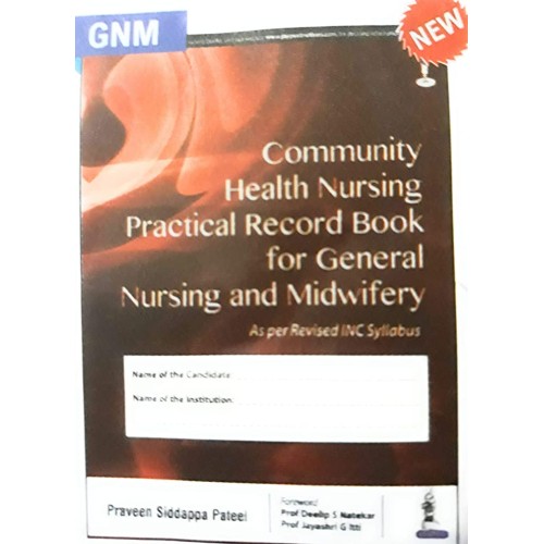 COMMUNITY HEALTH NURSING PRACTICAL RECORD BOOK FOR GENERAL NURSING AND MIDWIFERY