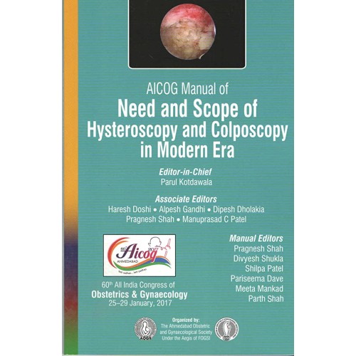 AICOG MANUAL OF NEED AND SCOPE OF HYSTEROSCOPY AND COLPOSCOPY IN MODERN ERA