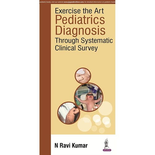 EXERCISE THE ART PEDIATRICS DIAGNOSIS THROUGH SYSTEMATIC CLINICAL SUVEY