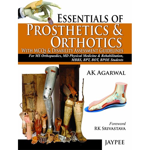 ESSENTIALS OF PROSTHETICS & ORTHOTICS WITH MCQS & DISABILITY ASSESSMENT GUIDELINES