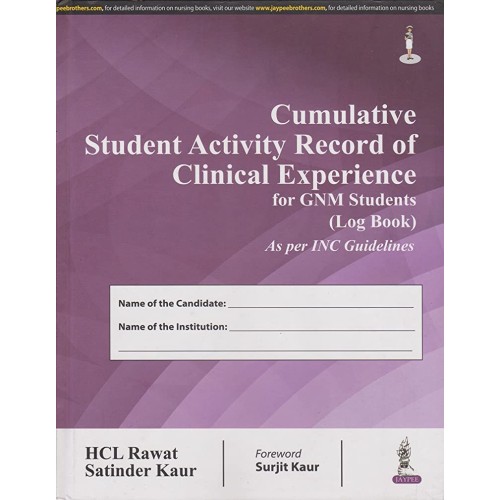 CUMULATIVE STUDENT ACTIVITY RECORD OF CLINICAL EXPERIENCE FOR GNM STUDENTS (LOG BOOK)AS PER INC GUID