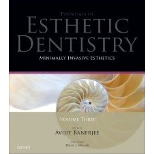 Minimally Invasive Esthetics: Essentials in Esthetic Dentistry Series